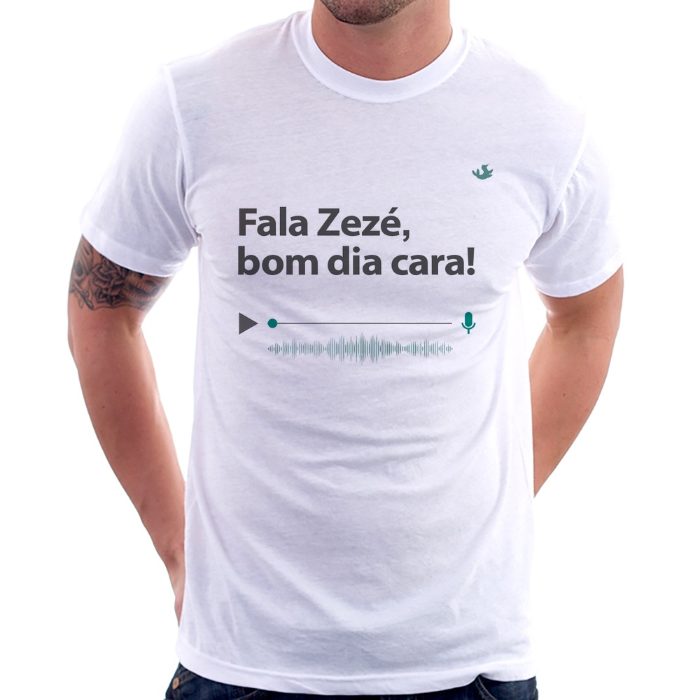 Camiseta Fala Zezé, bom dia cara! | Shopee Brasil