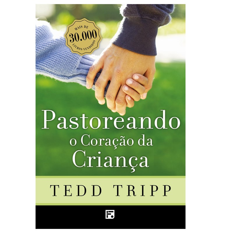Pastoreando o Coração da Criança | Tedd Tripp - Books & Magazines