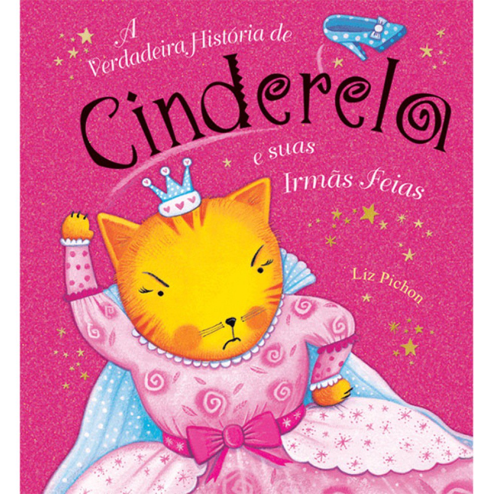 Livro - A verdadeira história de Cinderela e suas irmãs feias - Capa comum
