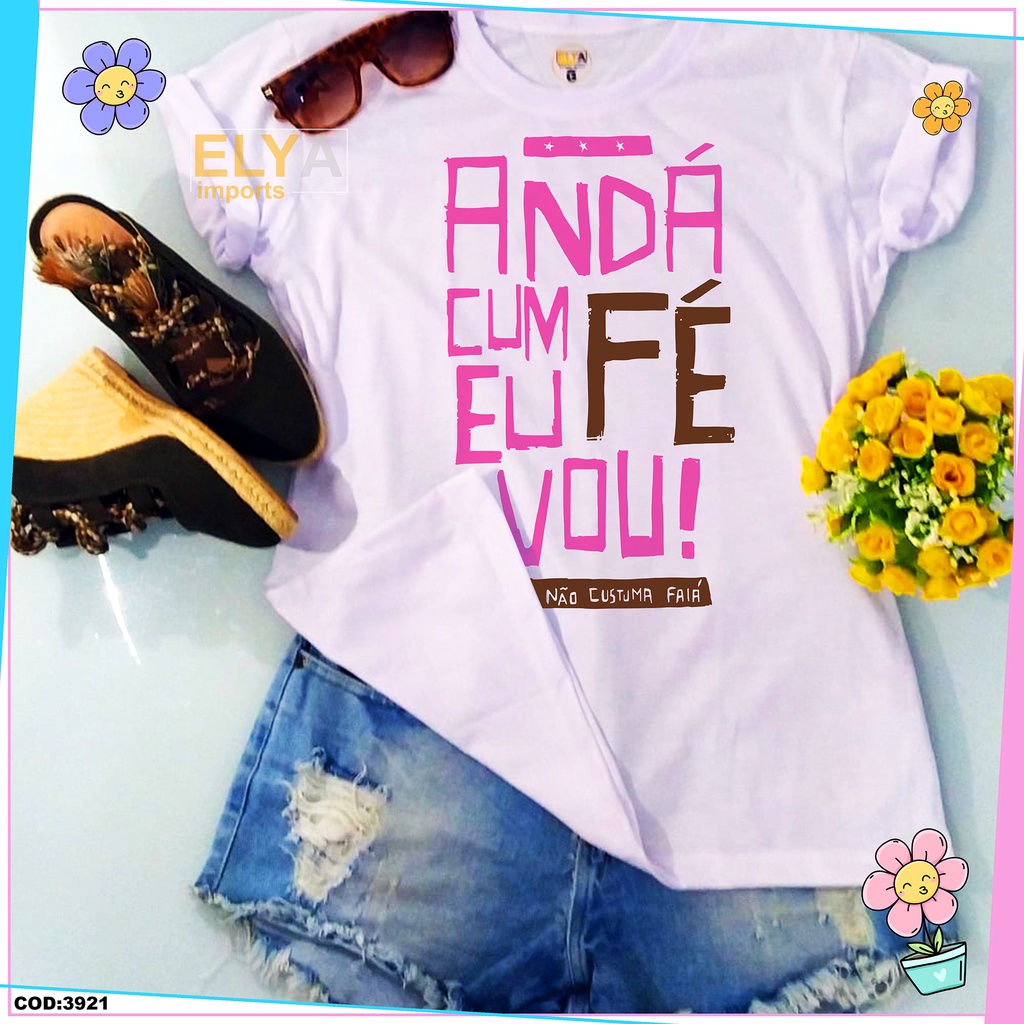 Camisa T-shirt Feminina Blusa ANDAR COM FÉ EU VOU camisa personalizada baby look