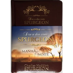 Devocional Dia a Dia com Spurgeon Manhã e Noite | Edição Luxo