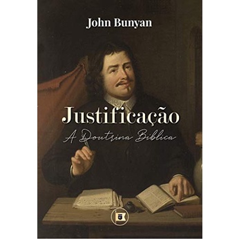 Justificação | A Doutrina Bíblica | John Bunyan em Oferta na Shopee