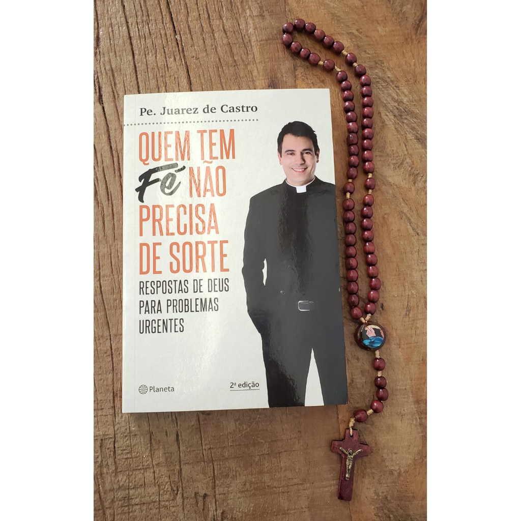 Super Kit com Livro Quem Tem Fé Não Precisa De Sorte  de Padre Juarez + 1 Terço  Em Madeira Nossa Senhora de Fátima - Artigo Religioso - Terço em Madeira