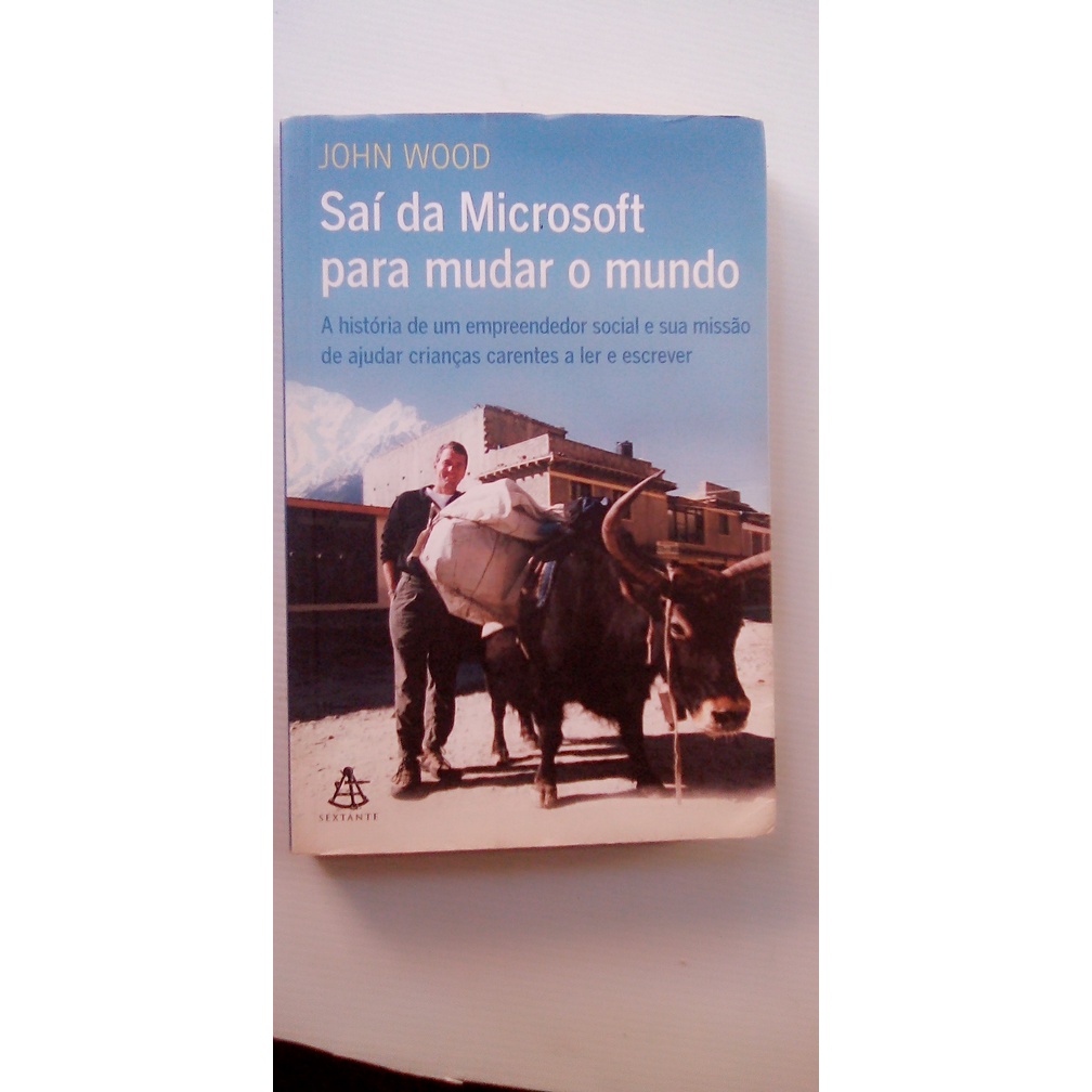 Livro - Saí da Microsoft para Mudar o Mundo - John Wood - amarelado