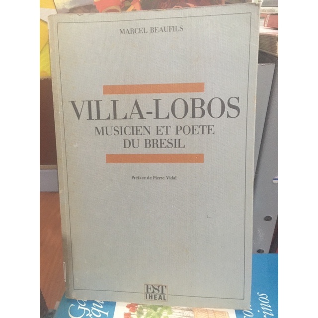 Livro Villa-lobos Musicien et Poete Du Brasil; Marcel Beaufils
