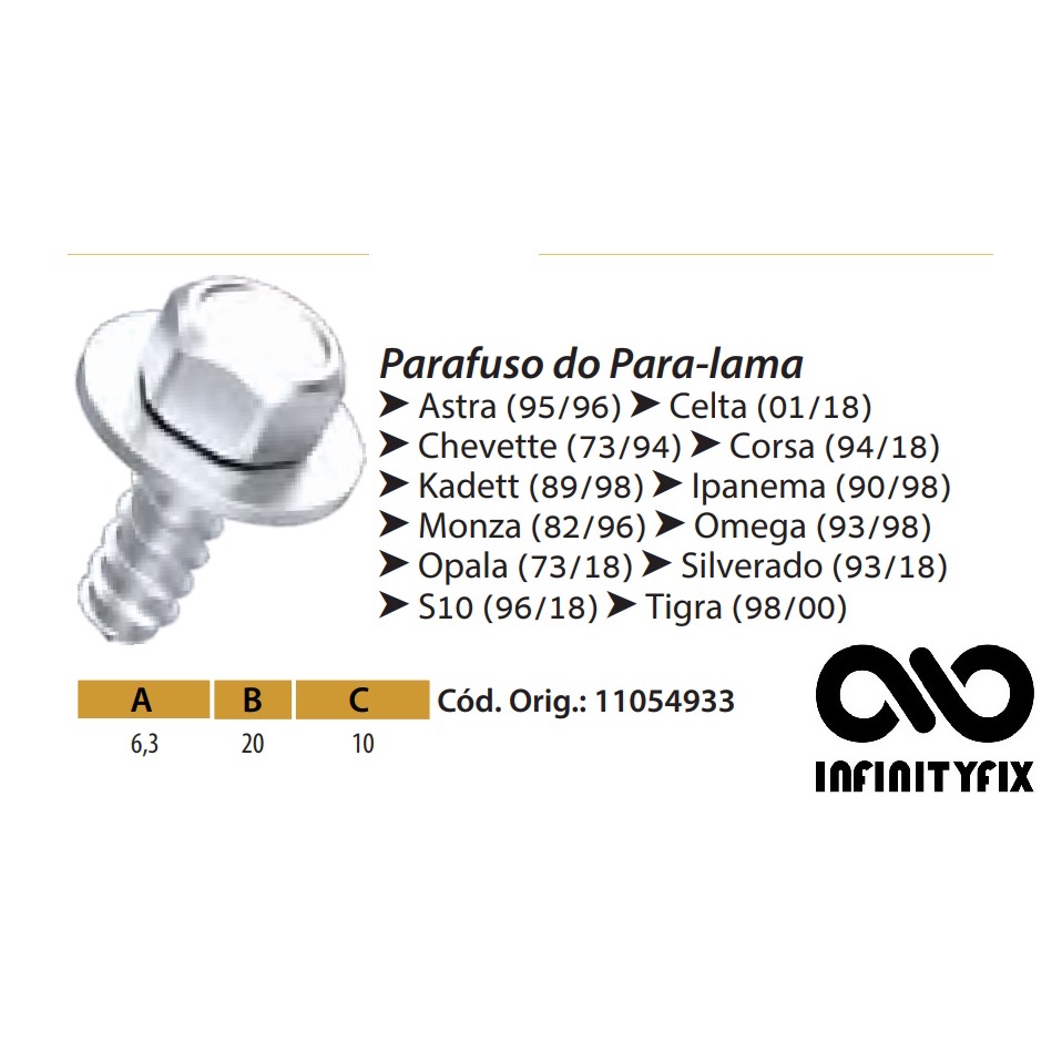 10 Parafuso do Para-Lama 6.3x20 - GM Chevrolet Astra Celta Chevette Corsa Kadett Ipanema Monza Omega Opala Silverado S10 Tigra - 11054933