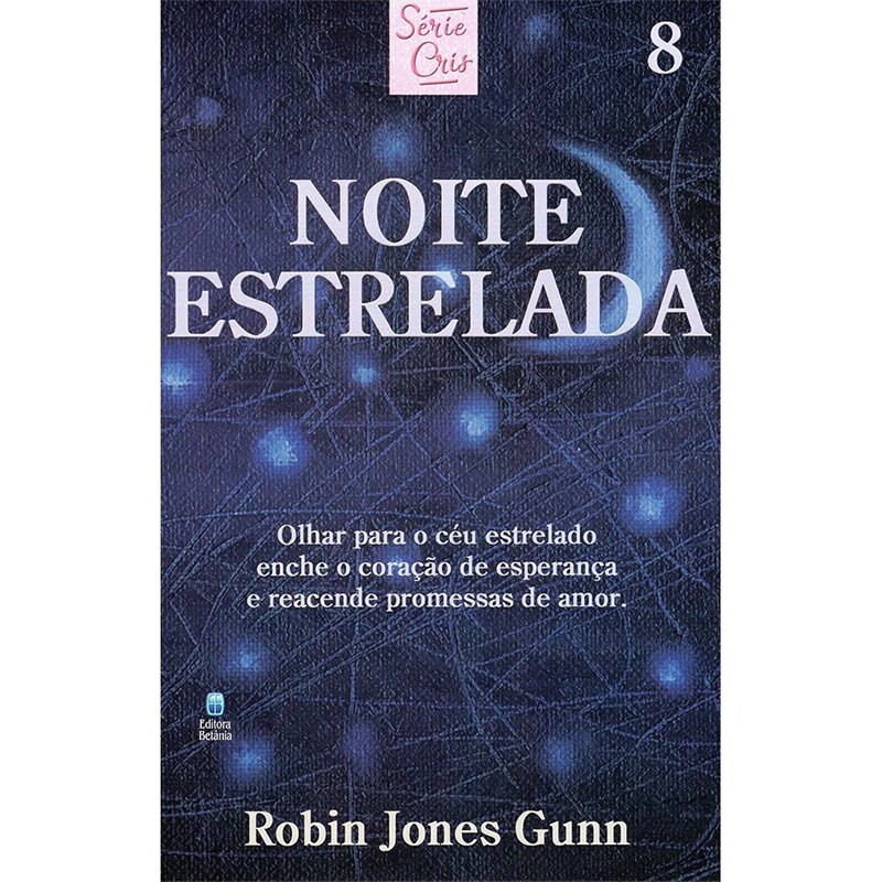 Noite Estrelada | Série Cris Vol , 8 | Robin Jones Gunn | Nova Edição - Books & Magazines