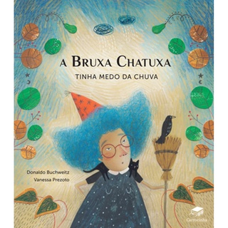 Livro - A Bruxa Chatuxa tinha medo da chuva - Carrocinha