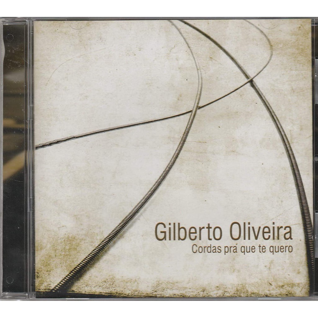 Gilberto Oliveira - Cd Cordas Pra Que Te Quero - 2011