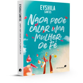 Nada pode calar uma mulher de Fé | Eyshila Santos em Oferta na Shopee