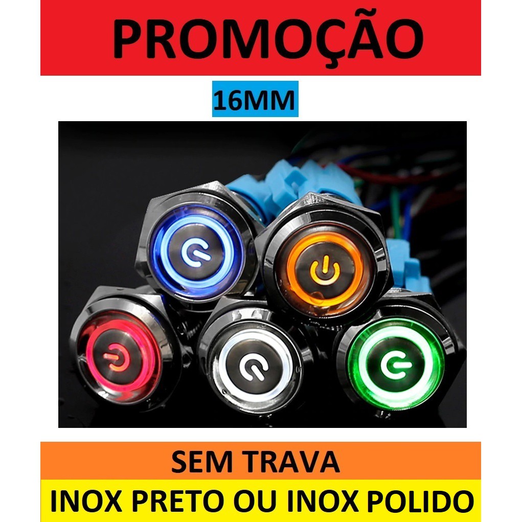 Botão SEM TRAVA Interruptor Liga Desliga On Off Power 16mm C/ Led Inox  12V 24V Resistente Água Não Enferruja Antivandalismo Oferta