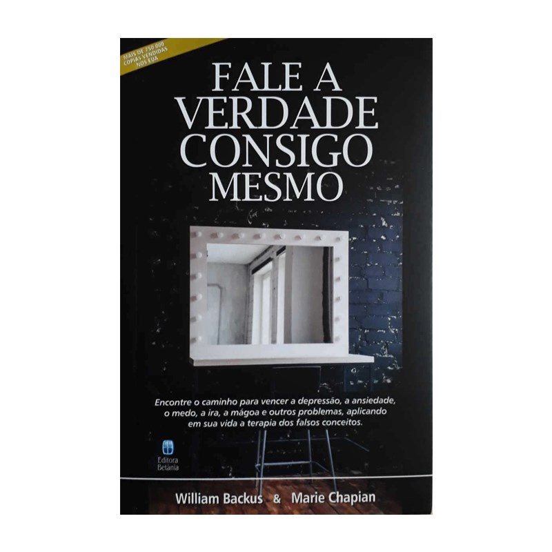 Fale a Verdade Consigo Mesmo | William Backus e Marie Chapian em Oferta na Shopee