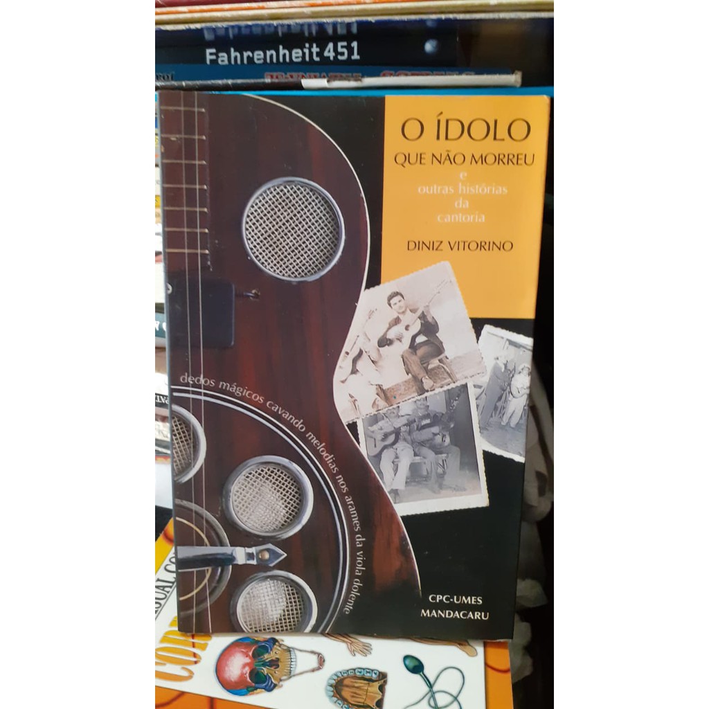 LIVRO- O ÍDOLO QUE NÃO  MORREU - DINIZ VITORINO- RARIDADE
