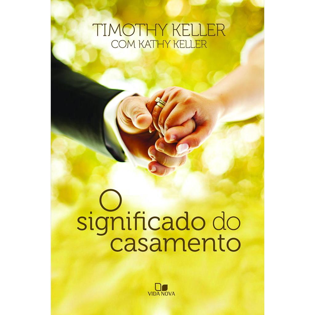 O Significado do Casamento - Timothy Keller