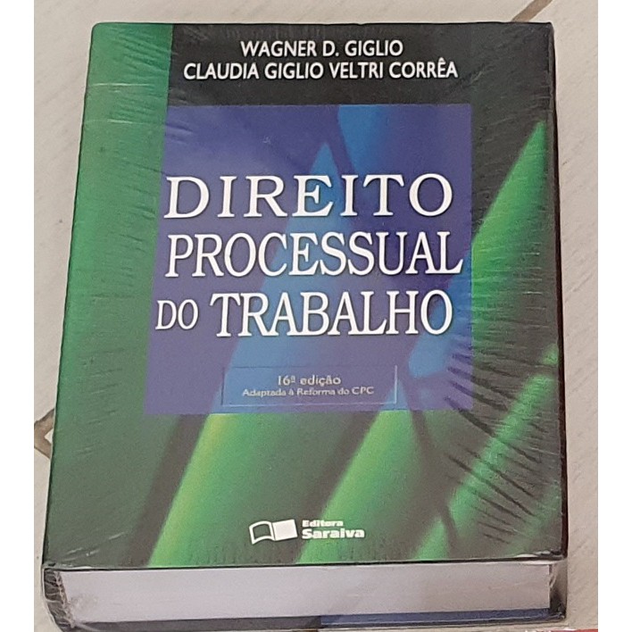 [Lacrado] Direito Processual do Trabalho - 16ª Edição - Wagner D Giglio e Claudia Giglio Veltri Correa (Livro Novo)