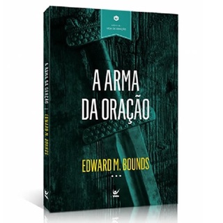 A Arma da Oração | Edward M , Bounds