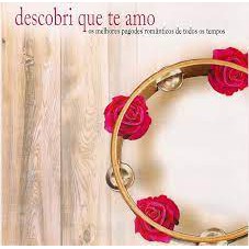 cd Descobri Que Te Amo As Melhores Pagodes Romanticos De Todos lacrado