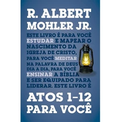 Atos 1 12 Para Você | R , Albert Mohler Jr ,