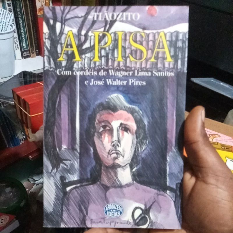 Livro - A Pisa: Com Cordéis de Wagner Lima Santos e José Walter Pires - Tiãozito