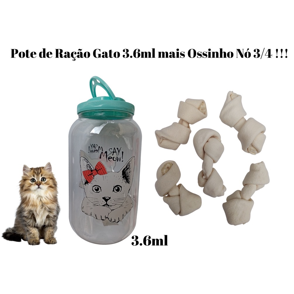 KIT Pote Porta Ração 3.6 Gato Novo + Ossinho Nó 3/4 , Cachorros  Cães Gato gatos Com Alça - Para Armazenar Ração do seu PET, acessorios essenciais para seu animal, cachorro caes, filhote, filhotes TOP DOG SHOP