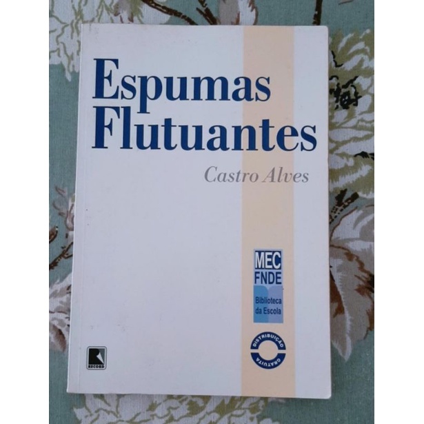 Livro espumas flutuantes do escritor Castro Alves, garimpo, ler, escrever, leitura, leitor, poesia, poema, literatura