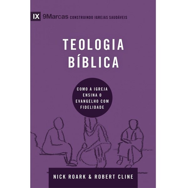 Teologia bíblica | Série 9 Marcas | Nick Roark e Robert Cline - Books & Magazines