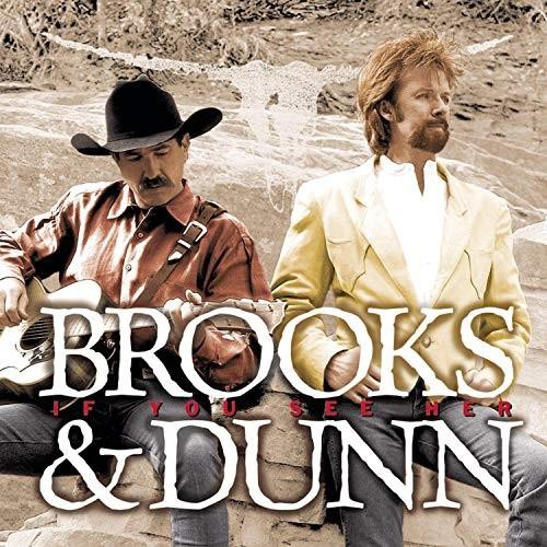 CD BROOKS & DUNN - IF YOU SEE HER