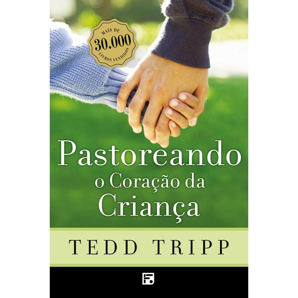 Pastoreando o Coração da Criança | Tedd Tripp em Oferta na Shopee