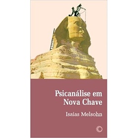 Psicanálise em nova chave autor Isaias Melsohn