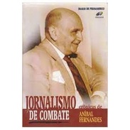 JORNALISMO DE COMBATE CRONICAS DE ANIBAL FERNANDES autor ANIBAL FERNANDES