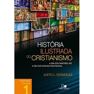 História Ilustrada do Cristianismo | Vol , 1 | Justo L , González em Oferta na Shopee