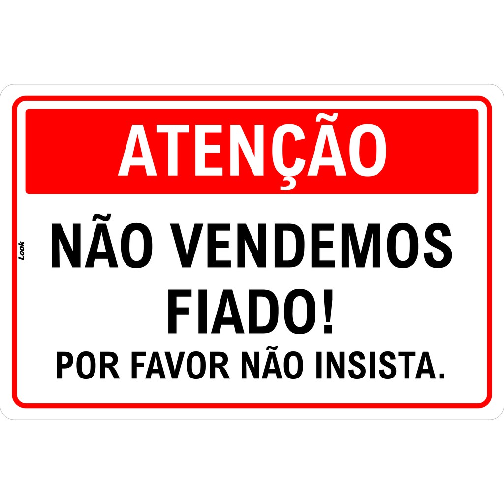 Placa Atenção Não Vendemos Fiado Por Favor Não Insista 20x30cm