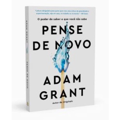 Livro Pense de novo: O poder de saber o que você não sabe por Adam Grant