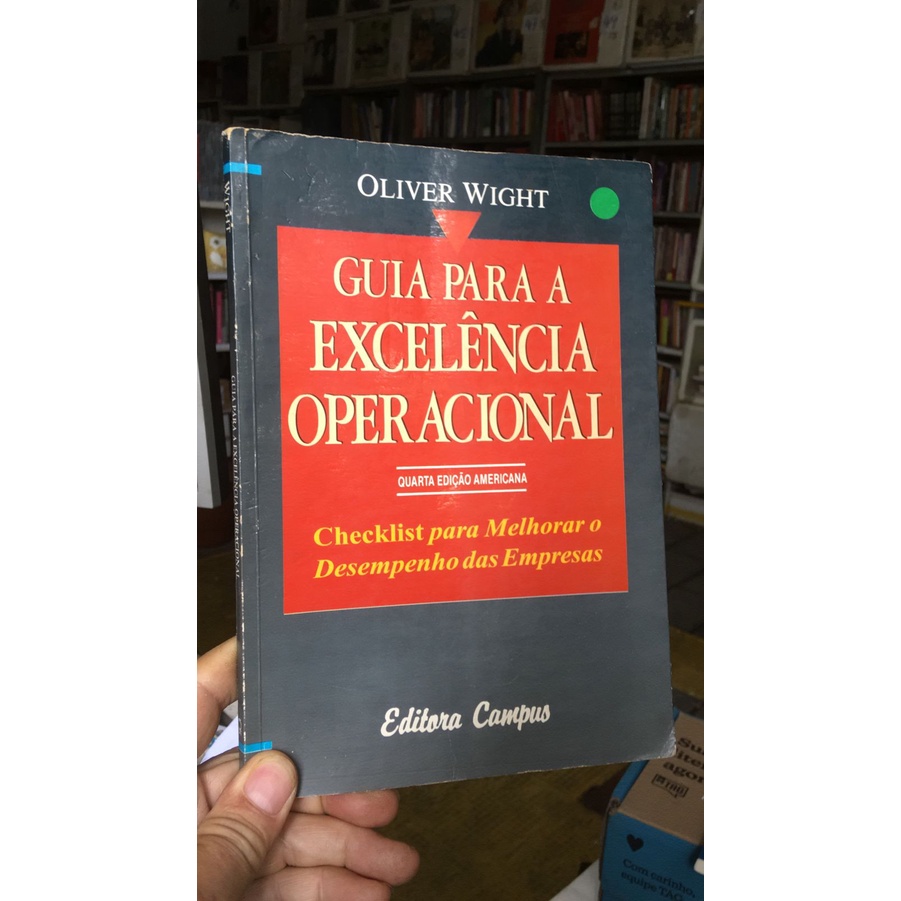 Guia para a excelência operacional - Checklist para melhorar o desempenho das empresas - Oliver Wight