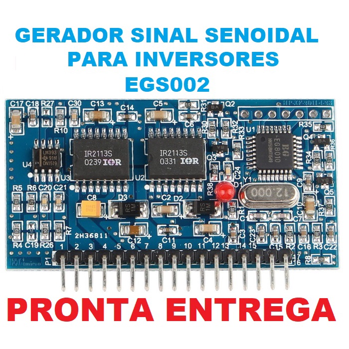 Módulo Gerador de Onda Senoidal - Egs002 - Eg8010 + Eg2113s - Inversor Senoidal - Placa SPWM