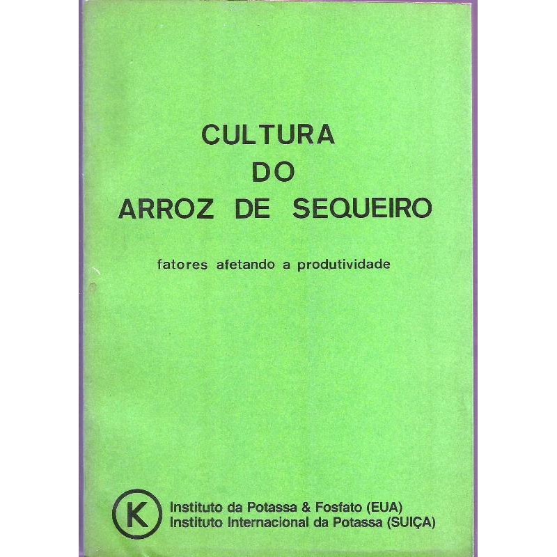 1437 Lvr- Livro 1983- Cultura Do Arroz De Sequeiro- Fatores Afetando A Produtividade- M. E. Ferreira- T. Yamada- E. Malavolta