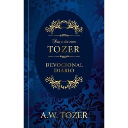 Devocional | Dia a Dia com Tozer | A. W. Tozer