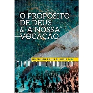 O Propósito de Deus e a nossa Vocação | Timóteo Carriker em Oferta na Shopee
