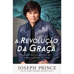A Revolução da Graça | Joseph Prince
