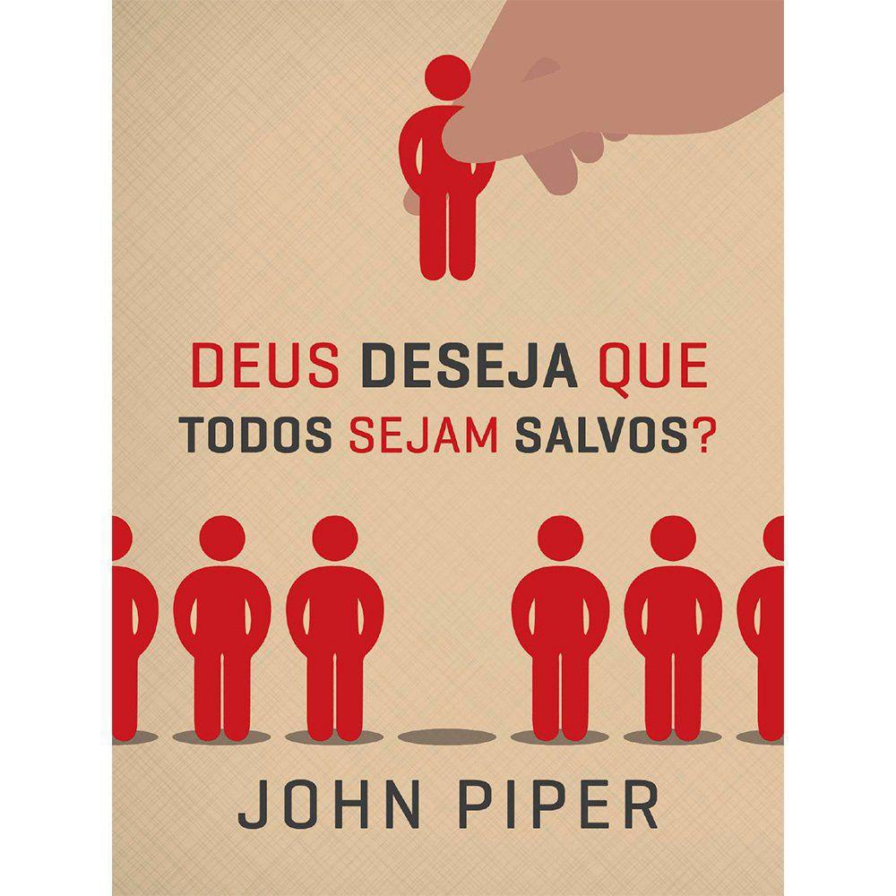 Deus Deseja que Todos Sejam Salvos - John Piper em Oferta na Shopee