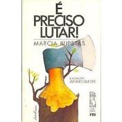 E Preciso Lutar! de Marcia Kupstas pela Ftd (1992)