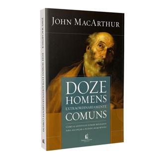 Doze homens extraordinariamente comuns - John MacArthur em Oferta na Shopee