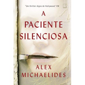 A paciente silenciosa - Alex Michaelides (livro novo) (versão normal)