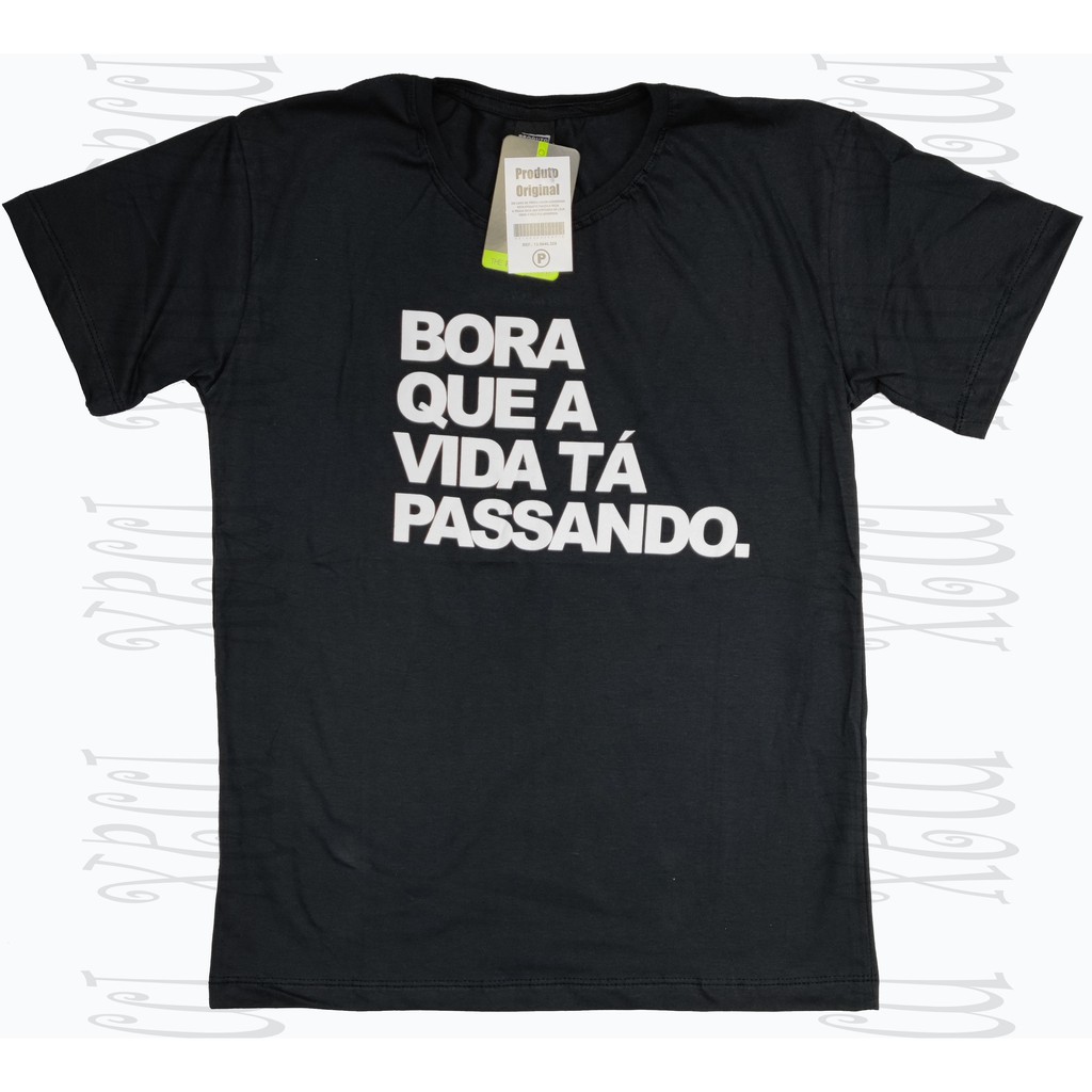 Camisetas de frase BORA QUE A VIDA TA PASSANDO manga curta fio 30.1 penteado100% Algodão