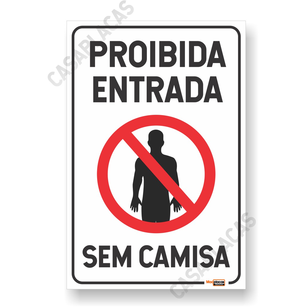 Placa proibida entrada sem camisa 20x30cm pvc