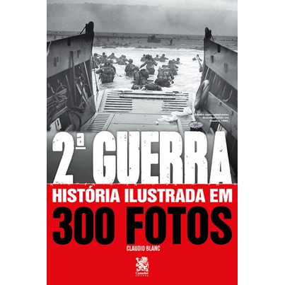 Segunda Guerra - História Ilustrada em 300 Fotos em Oferta na Shopee