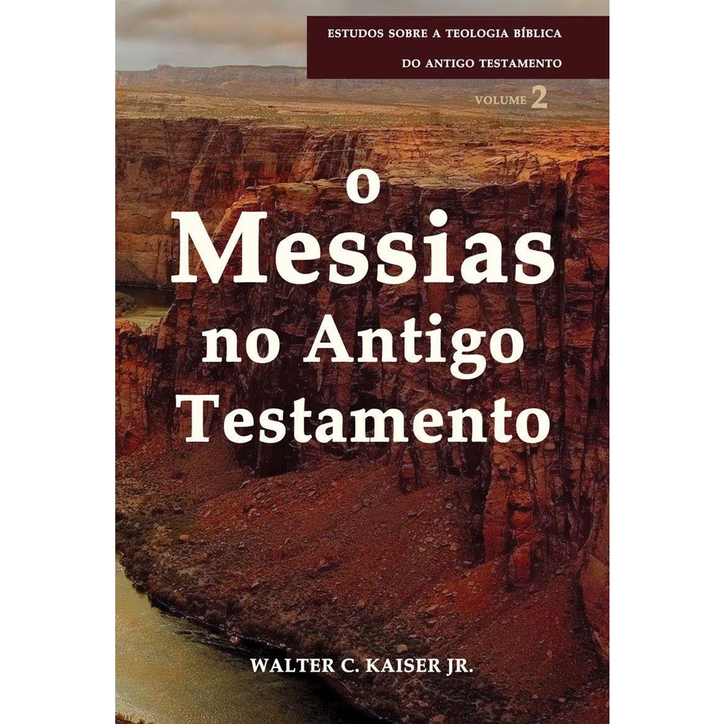 O Messias no Antigo Testamento - Série estudos sobre a teologia bíblica do Antig