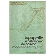 Topografia e Astronomia de Posição para Engenheiros e Arquitetos autor Felippe Augusto Aranha Domingues