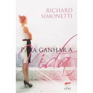 PARA GANHAR A VIDA autor RICHARD SIMONETTI