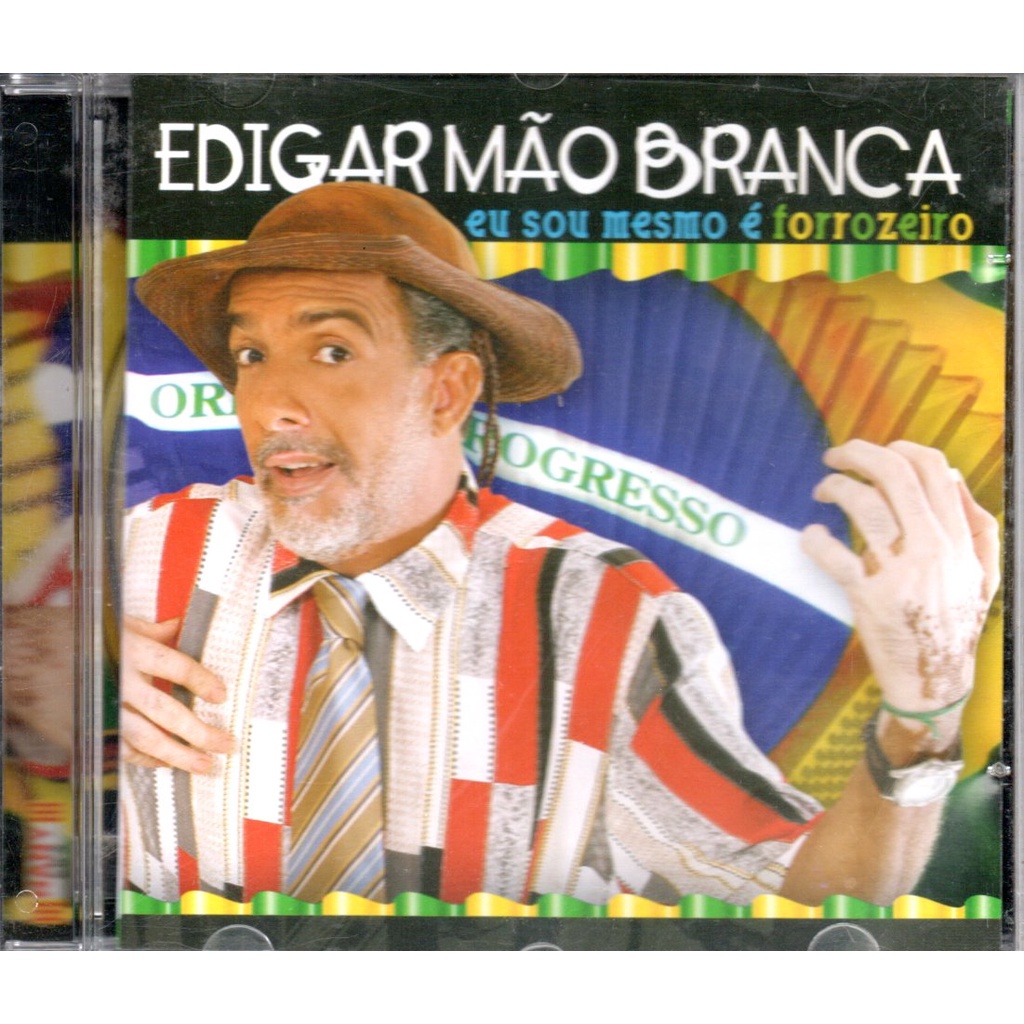Cd Edigar Mão Branca - Eu Sou É Forrozeiro